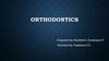 Orthodontics