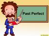 Past Perfect