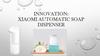 Innovation: Xiaomi automatic soap dispenser