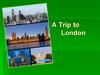 A trip to London