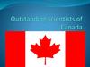 Outstanding scientists of Canada