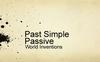 Past Simple Passive. World Inventions