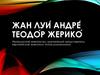 Жан Луи́ Андре́ Теодо́р Жерико́