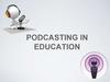 Podcasting in education