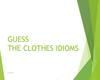 Guess the clothes idioms
