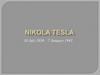 Nikola Tesla 10 July 1856 – 7 January 1943
