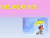 The weather
