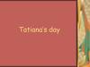 Tatiana’s day