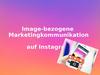 Image-bezogene Marketingkommunikation auf Instagram