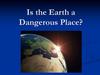 Is the Earth a Dangerous Place? Тест. 8 класс
