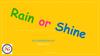 Rain or Shine