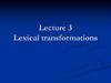 Lexical transformations