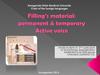 Filling’s material: permanent & temporary Active voice
