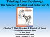 Thinking About Psychology. The Science of Mind and Behavior 3e