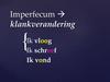 Imperfecum klankverandering Ik vloog, Ik schreef, Ik vond