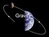 Gravity or gravitation