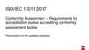 ISO/IEC 17011:2017 Conformity Assessment - Requirements for accreditation bodies accrediting conformity assessment bodies