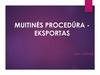 Muitinės procedūra - eksportas