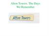 Alton Towers. The days we remember
