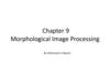 Morphological Image Processing. Chapter 9