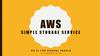AWS simple storage service