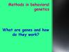 Methods in behavioral genetics