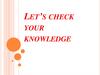 Let’s check your knowledge