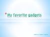My favorite gadgets
