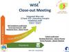 WISE² Close-out Meeting