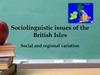 Sociolinguistic issues of the British Isles