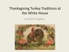 hanksgiving Turkey Traditions at the White House