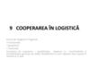 9   cooperarea în logistică