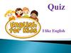 Quiz. I like english. English for children