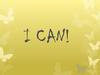 I can