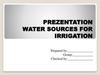 Prezentation water sources for irrigation