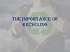 The importance of recycling