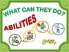 What can they do? Abilities