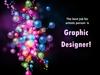 The best job for artistic person is Graphic Designer!