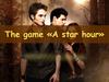 The game «A star hour». Part 1