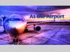 At the airport