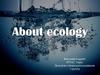 About ecology