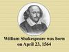 William Shakespeare (1564 – 1616)