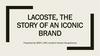 Lacoste, the story of an iconic brand