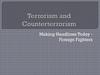 Terrorism and Counterterrorism. Making Headlines Today - Foreign Fighters