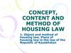 Concept, content and method of housing law