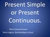 Present Simple or Present Continuous