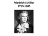 Friedrich Schiller (1759-1805)