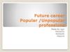 Future career Popular /Unpopular professions