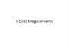 5 class Irregular verbs