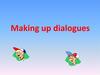 Making up dialogues. Фонетическая разминка